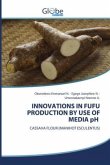 INNOVATIONS IN FUFU PRODUCTION BY USE OF MEDIA pH