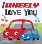 I Wheely Love You
