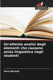 Un'attenta analisi degli elementi che causano ansia linguistica negli studenti