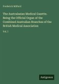 The Australasian Medical Gazette. Being the Official Organ of the Combined Australian Branches of the British Medical Association