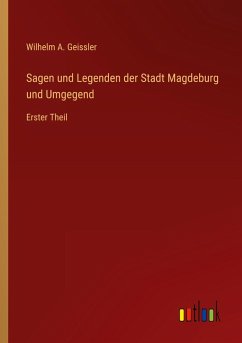Cover Sagen und Legenden der Stadt Magdeburg und Umgegend