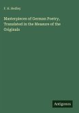 Masterpieces of German Poetry, Translated in the Measure of the Originals