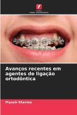 Avanços recentes em agentes de ligação ortodôntica