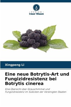Cover Eine neue Botrytis-Art und Fungizidresistenz bei Botrytis cinerea
