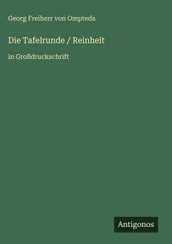Die Tafelrunde / Reinheit - Ompteda, Georg Freiherr Von