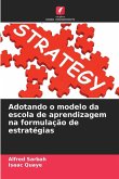 Adotando o modelo da escola de aprendizagem na formulação de estratégias