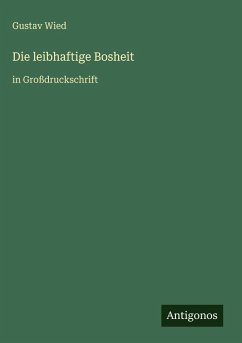 Die leibhaftige Bosheit - Wied, Gustav
