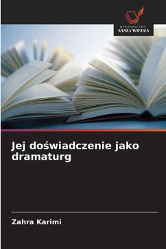 Jej do¿wiadczenie jako dramaturg - Karimi, Zahra