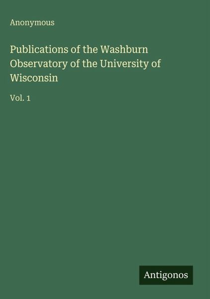 Publications of the Washburn Observatory of the University of Wisconsin