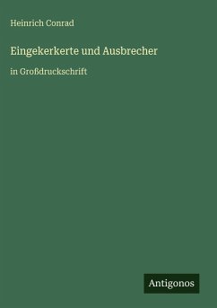 Eingekerkerte und Ausbrecher - Conrad, Heinrich