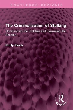 The Criminalisation of Stalking - Finch, Emily