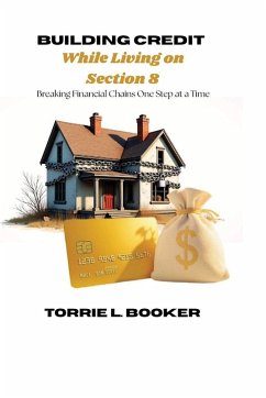 Building Credit While Living on Section 8 - Booker, Torrie L Building Credit While Living on Section 8 - Booker, Torrie L