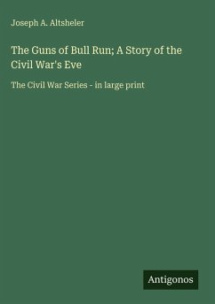 Cover The Guns of Bull Run; A Story of the Civil War's Eve