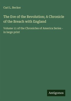 Cover The Eve of the Revolution; A Chronicle of the Breach with England