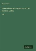 The Free Lances. A Romance of the Mexican Valley