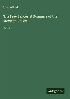 Cover The Free Lances. A Romance of the Mexican Valley
