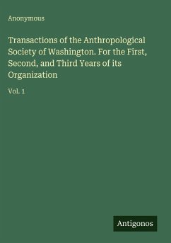 Cover Transactions of the Anthropological Society of Washington. For the First, Second, and Third Years of its Organization