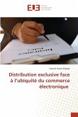 Distribution exclusive face à l'ubiquité du commerce électronique