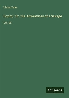 Cover Sophy. Or, the Adventures of a Savage