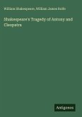 Shakespeare's Tragedy of Antony and Cleopatra Shakespeare's Tragedy of Antony and Cleopatra