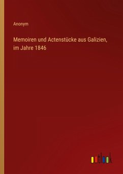 Cover Memoiren und Actenstücke aus Galizien, im Jahre 1846