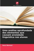 Uma análise aprofundada dos elementos que causam ansiedade linguística nos alunos Uma análise aprofundada dos elementos que causam ansiedade linguística nos alunos