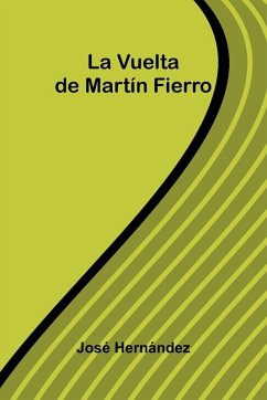 La Vuelta De Martín Fierro - Hernández, José