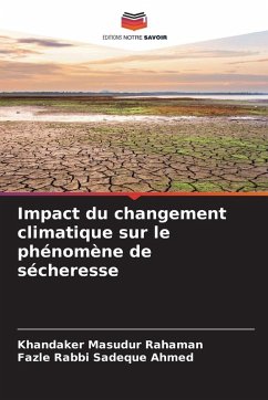 Impact du changement climatique sur le phénomène de sécheresse - Rahaman, Khandaker Masudur;Sadeque Ahmed, Fazle Rabbi