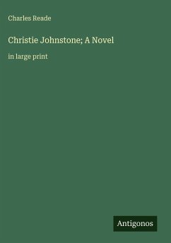 Christie Johnstone; A Novel - Reade, Charles