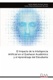 El Impacto de la Inteligencia Artificial en el Quehacer Académico y el Aprendizaje del Estudiante