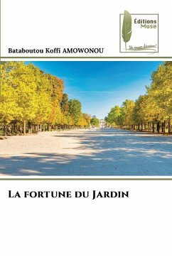 La fortune du Jardin - AMOWONOU, Bataboutou Koffi