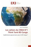 Les cahiers du CRDA N°1 Think Tank RD Congo Les cahiers du CRDA N°1 Think Tank RD Congo