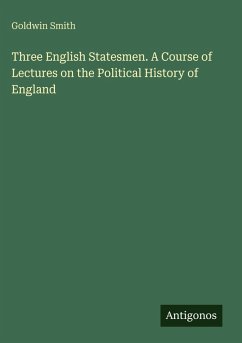 Cover Three English Statesmen. A Course of Lectures on the Political History of England