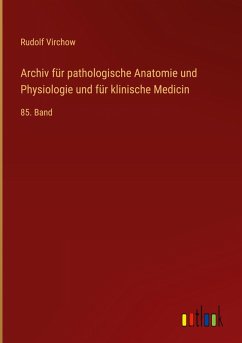 Cover Archiv für pathologische Anatomie und Physiologie und für klinische Medicin