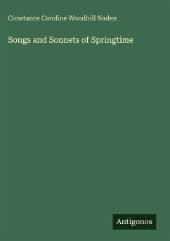 Songs and Sonnets of Springtime - Naden, Constance Caroline Woodhill