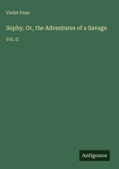 Cover Sophy. Or, the Adventures of a Savage