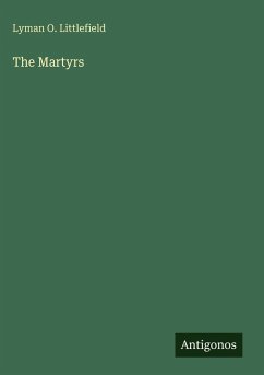 The Martyrs - Littlefield, Lyman O.