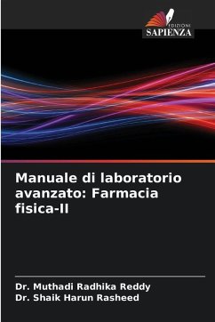Manuale di laboratorio avanzato: Farmacia fisica-II - Reddy, Dr. Muthadi Radhika;Rasheed, Dr. Shaik Harun