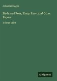 Birds and Bees, Sharp Eyes, and Other Papers