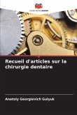 Recueil d'articles sur la chirurgie dentaire