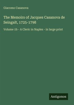 Cover The Memoirs of Jacques Casanova de Seingalt, 1725-1798