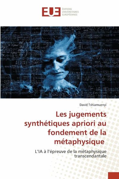Les jugements synthétiques apriori au fondement de la métaphysique Les jugements synthétiques apriori au fondement de la métaphysique