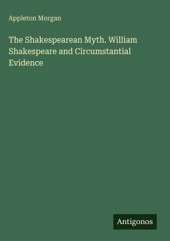 Cover The Shakespearean Myth. William Shakespeare and Circumstantial Evidence