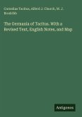 The Germania of Tacitus. With a Revised Text, English Notes, and Map The Germania of Tacitus. With a Revised Text, English Notes, and Map