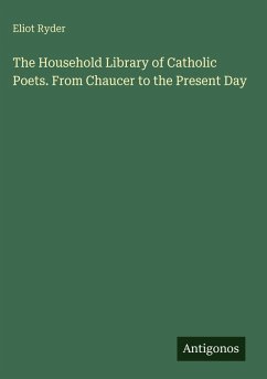 Cover The Household Library of Catholic Poets. From Chaucer to the Present Day