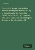 Thirty-sixth Anuual Report of the Receipts and Expenditures of the City of Manchester for the Fiscal Year Ending December 31, 1881. Together with Other Annual Reports and Papers Relating to the Affairs of the City