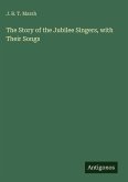 The Story of the Jubilee Singers, with Their Songs