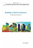 Building a Dotcom Business for Business Executives Building a Dotcom Business for Business Executives