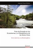 Flujo de Energía en los Ecosistemas y el Metabolismo de los Seres Vivos Flujo de Energía en los Ecosistemas y el Metabolismo de los Seres Vivos