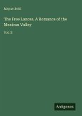 The Free Lances. A Romance of the Mexican Valley